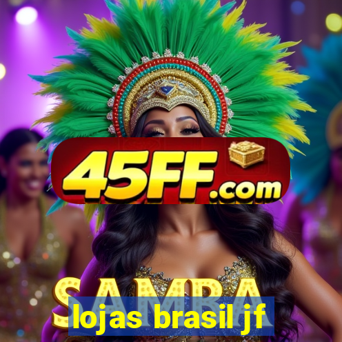 lojas brasil jf